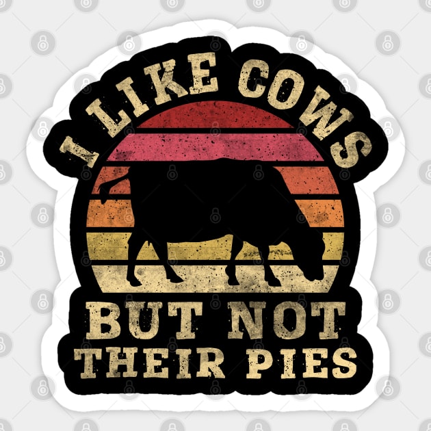 I like Cows but not their Pies - Dairy Farmers & Ranchers Sticker by Graphic Duster